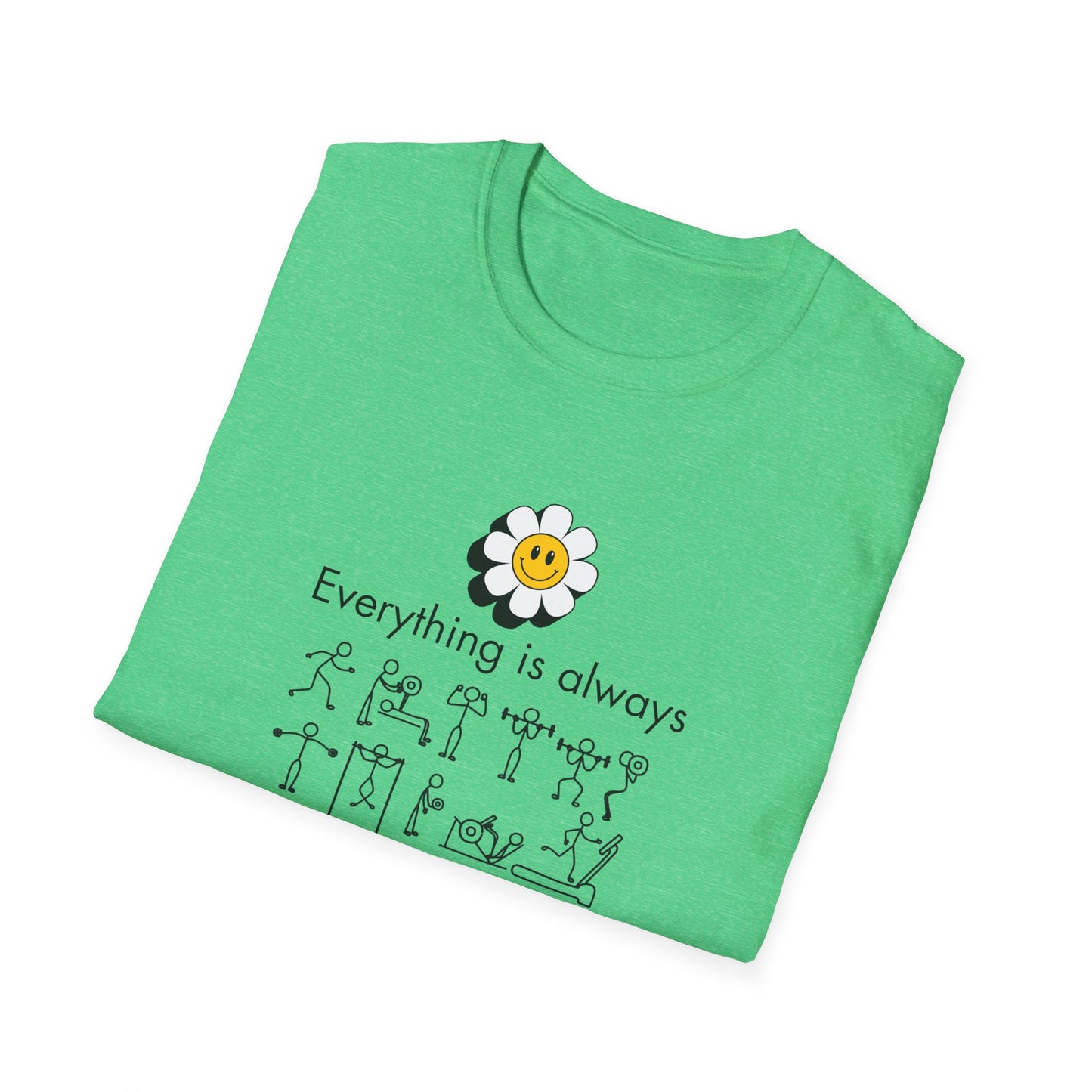 "Smile" Everything is always "working out" T-Shirt