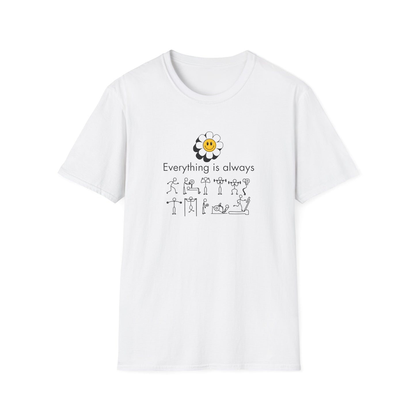 "Smile" Everything is always "working out" T-Shirt