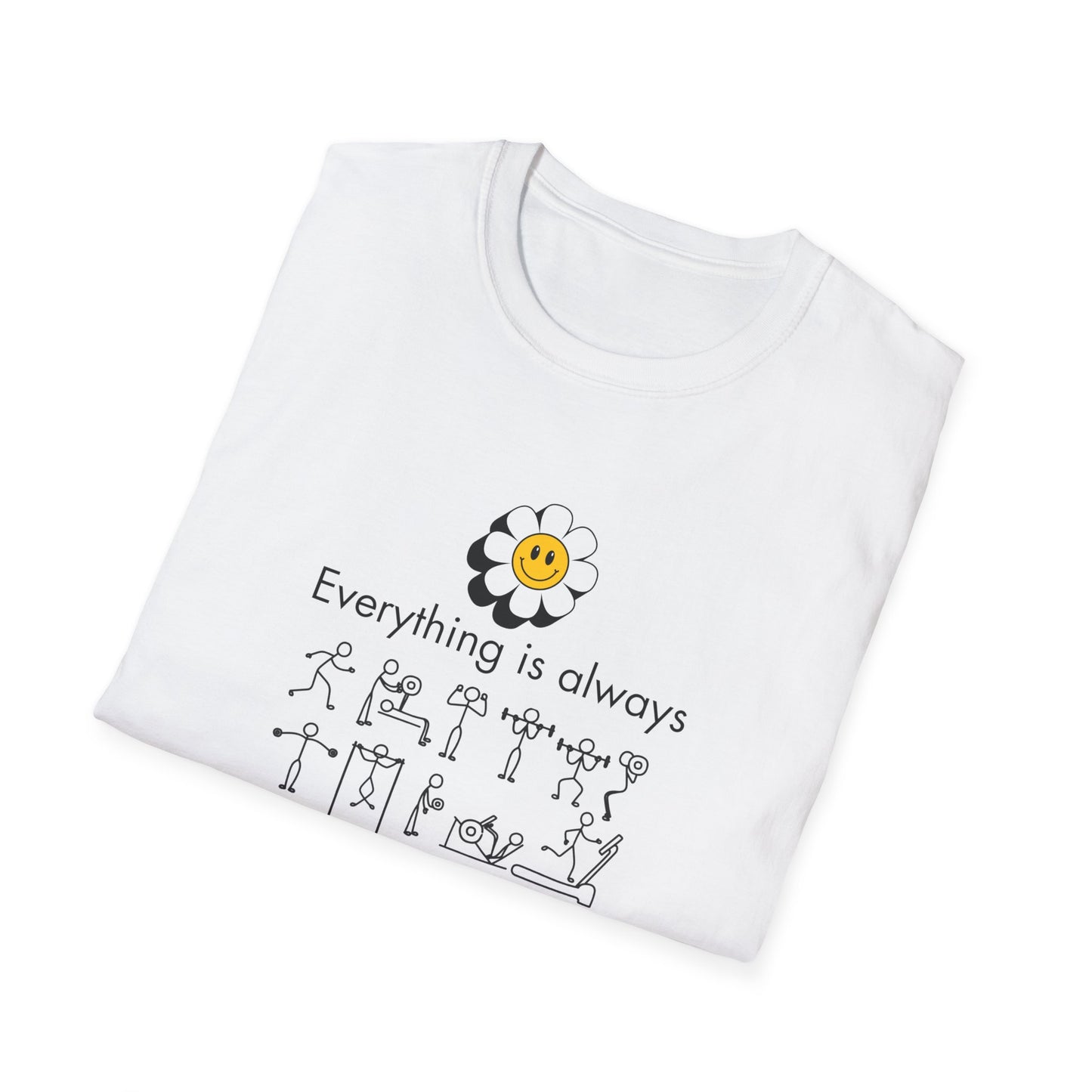 "Smile" Everything is always "working out" T-Shirt